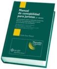 MANUAL DE CONTABILIDAD PARA JURISTAS: FUNCIONAMIENTO, ANALISIS Y VALORACION DE EMPRESAS, DIRECCION DE PRACTICAS PERNICIOSAS Y RELACION CON LAS DISTINTAS AREAS DEL DERECHO di VV.AA
