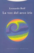 LA VOZ DEL ARCO IRIS di BOFF, LEONARDO 