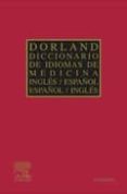DORLAND DICCIONARIO DE IDIOMAS DE MEDICINA (INGLES-ESPAOL, ESPA OL-INGLES) di DORLAND, B. 