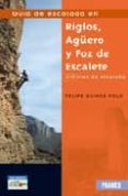 GUIA DE ESCALADA EN RIGLOS, AGERO Y FOZ DE ESCALATE (2 ED.) di GUINDA POLO, FELIPE 