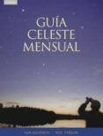 GUIA CELESTE MENSUAL (6 ED.) di RIDPATH, IAN 
