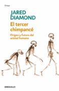 EL TERCER CHIMPANCE: ORIGEN Y FUTURO DEL ANIMAL HUMANO de DIAMOND, JARED 