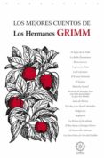 LOS MEJORES CUENTOS DE LOS HERMANOS GRIMM de GRIMM, JACOB GRIMM, WILHELM 