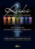 REIKI, SANACIN Y CHAKRAS de JIMENEZ SOLANA, JOSE MARIA 