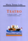 TEATRO: LA LIBERTAD EN EL TEJADO; SUEO Y VERDAD DE FRANCISCO GOY A de LEON, MARIA TERESA 