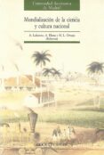 MUNDIALIZACION DE LA CIENCIA Y CULTURA NACIONAL di VV.AA. 