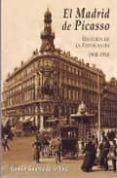 EL MADRID DE PICASSO: HISTORIA DE LA FOTOGRAFIA (1900-1910) di GUERRA DE LA VEGA, RAMON 
