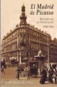 EL MADRID DE PICASSO: HISTORIA DE LA FOTOGRAFIA (1900-1910) de GUERRA DE LA VEGA, RAMON 