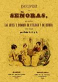 ENCLICLOPEDIA DE LAS SEORAS, QUE CONTIENE LAS ARTES Y LABORES DE UTILIDAD Y DE RECREO (ED.FACSIMIL) di DOA R.C.B. 