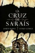 LA CRUZ DE SARAIS de BADIA, JORDI 