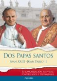 DOS PAPAS SANTOS JUAN XXIII - JUAN PABLO II di VV.AA. 