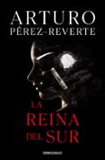 LA REINA DEL SUR de PEREZ-REVERTE, ARTURO 