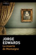 LA MUERTE DE MONTAIGNE de EDWARDS, JORGE 