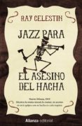 JAZZ PARA EL ASESINO DEL HACHA de CELESTIN, RAY 