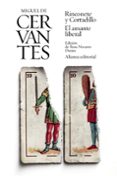 RINCONETE Y CORTADILLO / EL AMANTE LIBERAL de CERVANTES SAAVEDRA, MIGUEL DE 
