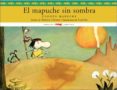 EL MAPUCHE SIN SOMBRA (CUENTO MAPUCHE) de GIRONA, RAMON 