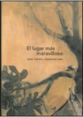 EL LUGAR MAS MARAVILLOSO de SOBRINO, JAVIER 