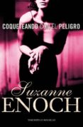 COQUETEANDO CON EL PELIGRO de ENOCH, SUZANNE 