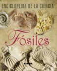 FOSILES (ENCICLOPEIA DE LA CIENCIA) di VV.AA. 