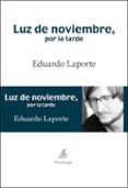 LUZ DE NOVIEMBRE POR LA TARDE di LAPORTE, EDUARDO 