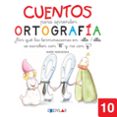 CUENTOS PARA APRENDER ORTOGRAFA  10  di VV.AA. 