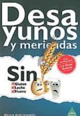 DESAYUNOS Y MERIENDAS SIN GLUTEN, SIN LECHE, SIN HUEVO. di ALINE LEONARDO, MEIGUE 