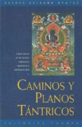 CAMINOS Y PLANOS TANTRICOS de KELSANG GYATSO, GUESHE 