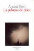 LA PALOMA DE PLATA di BIELY, ANDREI 