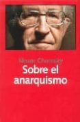 SOBRE EL ANARQUISMO di CHOMSKY, NOAM 