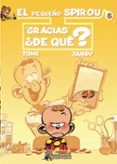 EL PEQUEO SPIROU N 5: GRACIAS DE QUE? di TOME  JANRY 