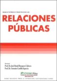 RELACIONES PUBLICAS, MARCO TEORICO Y PRACTICO de BARQUERO CABRERO, JOSE DANIEL 
