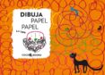 DIBUJA PAPEL PAPEL di VV.AA. 