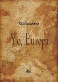 YO, EUROPA di ESCOLANO, RAUL 