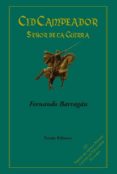 CID CAMPEADOR. SEOR DE LA GUERRA di BARRAGAN, FERNANDO 