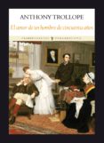EL AMOR DE UN HOMBRE DE CINCUENTA AOS de TROLLOPE, ANTHONY 