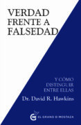 VERDAD FRENTE A FALSEDAD Y COMO DISTINGUIR ENTRE ELLAS de HAWKINS, DAVID R. 