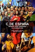 C DE ESPAA. MANUAL PARA ENTENDER LA CORRUPCION di SANCHEZ SANCHEZ, ISIDRO  REY, PABLO 