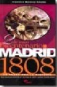 2 DE MAYO: BICENTENARIO MADRID 1808: UN PASEO POR LA HISTORIA di MARTINEZ CANALES, F. 