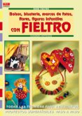 BOLSOS, BISUTERIA, MARCOS DE FOTOS, FLORES, FIGURAS INFANTILES CO N FIELTRO de HETTINGER, GUNDRUN 
