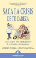 SACA LA CRISIS DE TU CABEZA de CHIESA, COSIMO 
