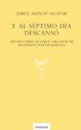Y AL SEPTIMO DIA DESCANSO di MUOZ, JORGE 