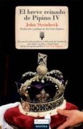 EL BREVE REINADO DE PIPINO IV de STEINBECK, JOHN 