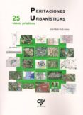 PERITACIONES URBANISTICAS 25 CASOS PRACTICOS de PARDO SUAREZ, JOSE ALBERTO 