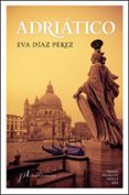 ADRITICO (PREMIO MLAGA DE NOVELA 2012) di DIAZ PEREZ, EVA 