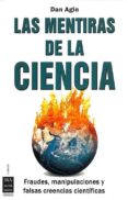 LAS MENTIRAS DE LA CIENCIA de AGIN , DAN 
