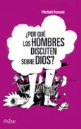 POR QUE LOS HOMBRES DISCUTEN SOBRE DIOS? de FOESSEL, MICHAEL 