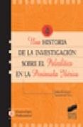 UNA HISTORIA DE LA INVESTIGACION SOBRE EL PALEOLITICO EN LA PENIN SULA IBERICA di ESTEVEZ ESCALERA, JORDI  VILA, ASSUMPCIO 