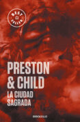CIUDAD SAGRADA de PRESTON, DOUGLAS  CHILD, LINCOLN 