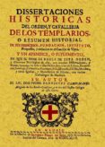 TEMPLARIOS: DISERTACIONES HISTORICAS DE ORDEN Y CAVALLERIA (ED. F ACSIMIL) de RODRIGUEZ CAMPOMANES, PEDRO 