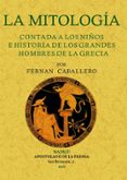 LA MITOLOGIA CONTADA A LOS NIOS E HISTORIA DE LOS GRANDES HOMBRE S DE GRECIA (ED. FACSIMIL) de CABALLERO, FERNAN 